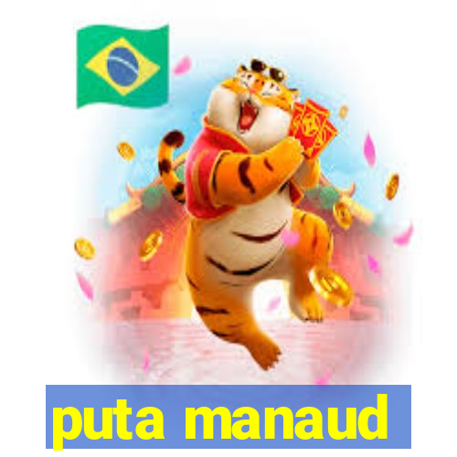 puta manaud